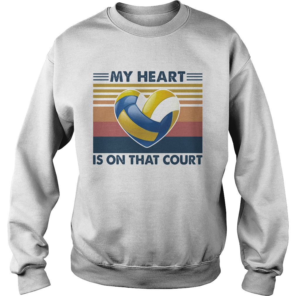 Volleyball my heart is on that court vintage  Sweatshirt