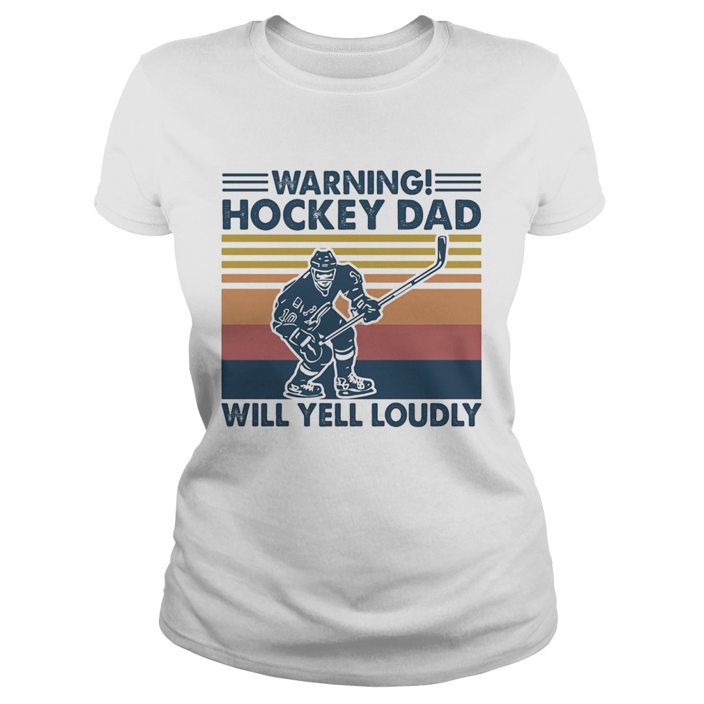 Warning Hockey Dad Will Yell Loudly Vintage  Classic Ladies