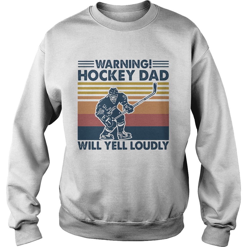 Warning Hockey Dad Will Yell Loudly Vintage  Sweatshirt