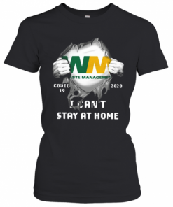 Waste Management Inside Me Covid 19 2020 I Can'T Stay At Home T-Shirt Classic Women's T-shirt
