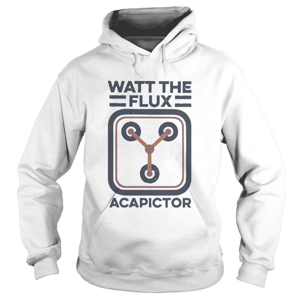Watt the flux Capacitor Hoodie