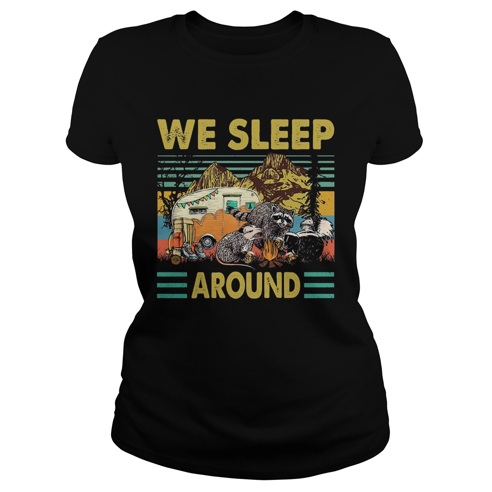 We sleep around camping Raccoon vintage  Classic Ladies
