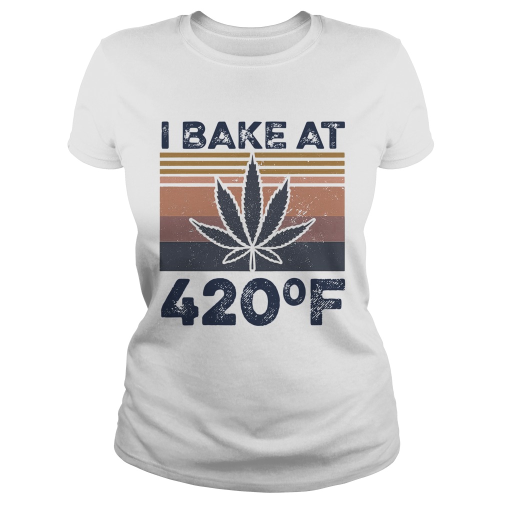Weed I Bake At 420 F Vintage Version  Classic Ladies