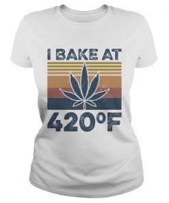 Weed I bake at 420 F vintage  Classic Ladies