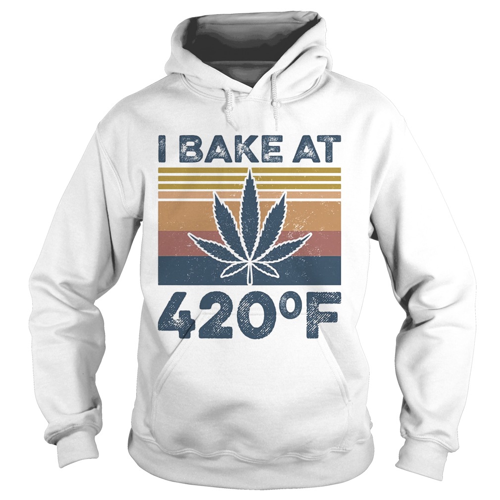 Weed I bake at 420 F vintage  Hoodie
