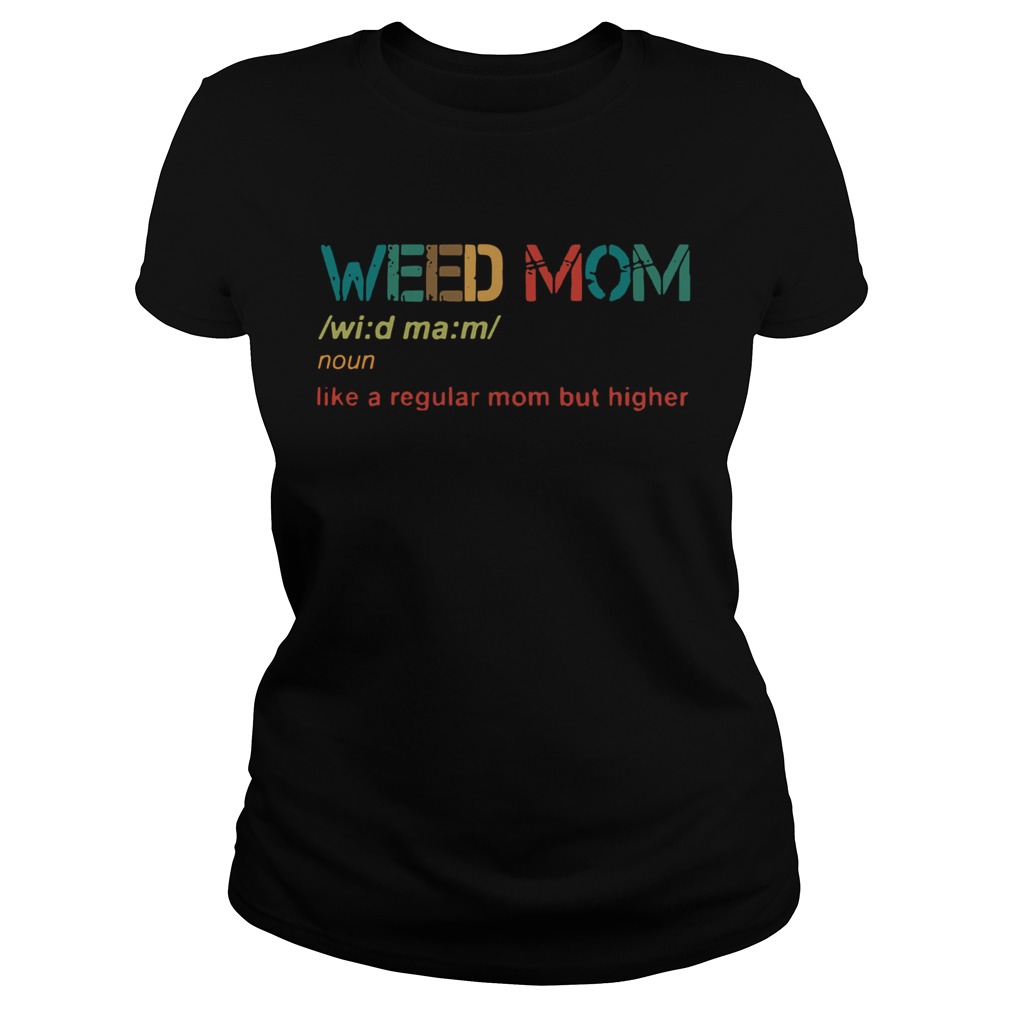Weed Mom Defined Noun Like A Regular Mom But Classic Ladies
