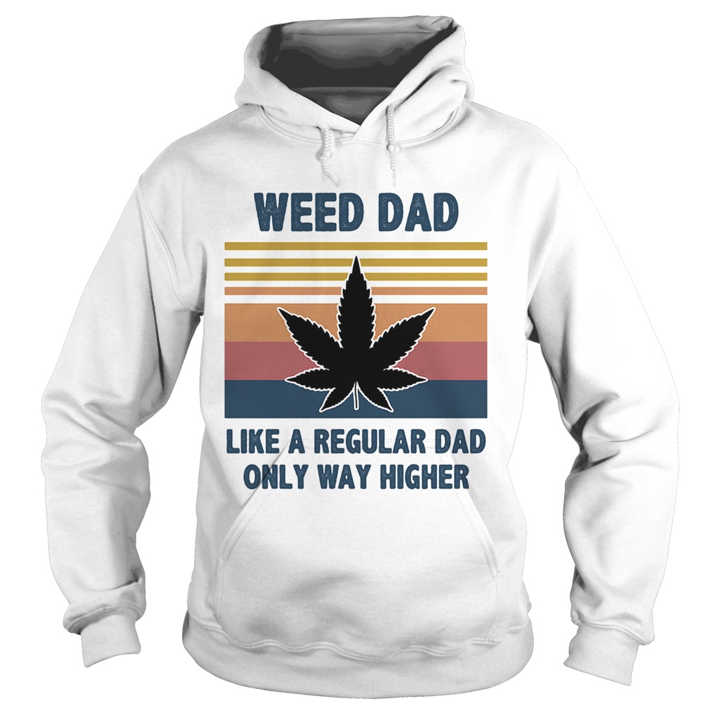 Weed dad like a regular dad only way higher vintage  Hoodie