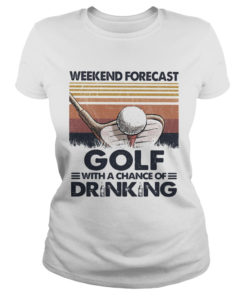 Weekend Forecast Golf With A Chance Of Drinking Vintage  Classic Ladies