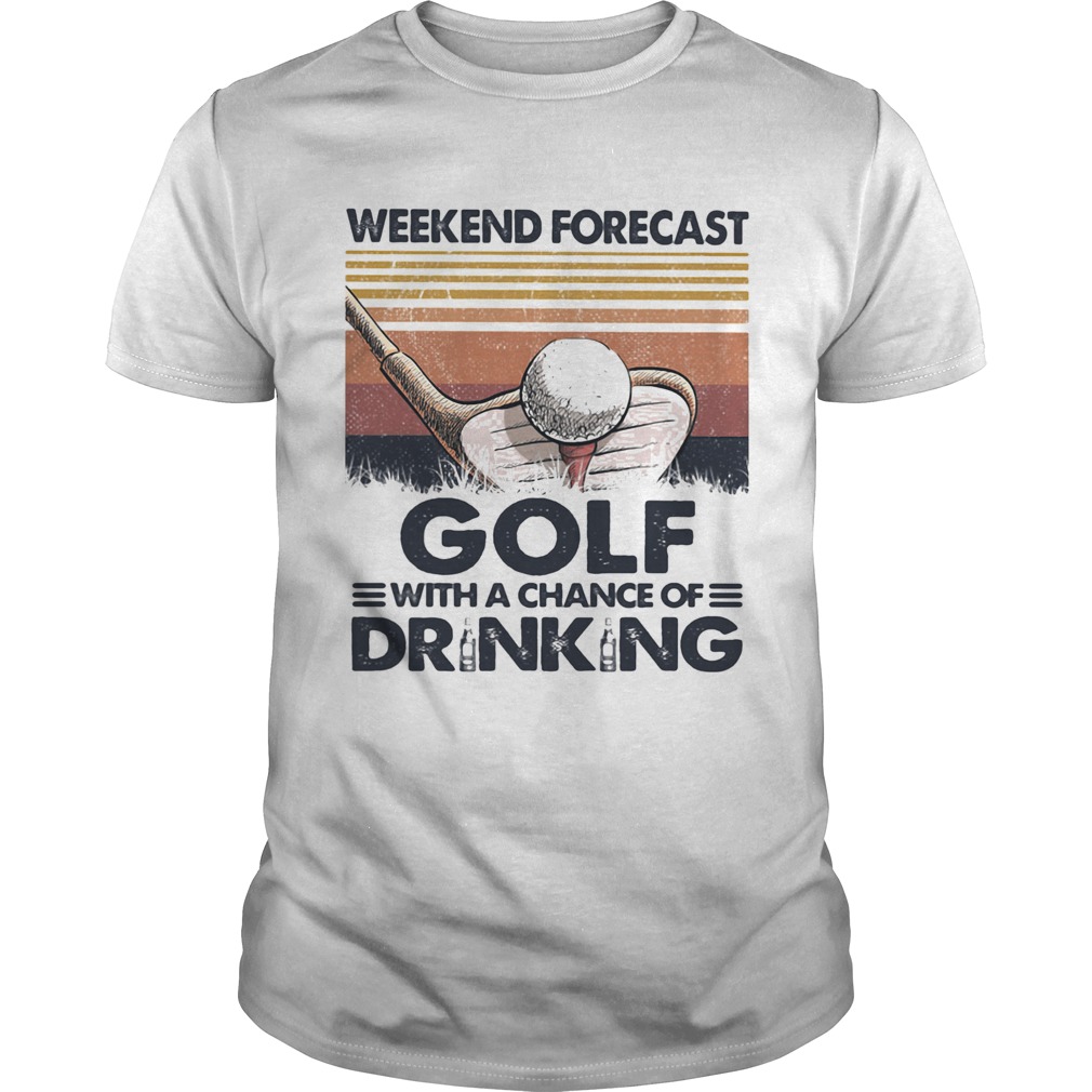 Weekend Forecast Golf With A Chance Of Drinking Vintage shirt
