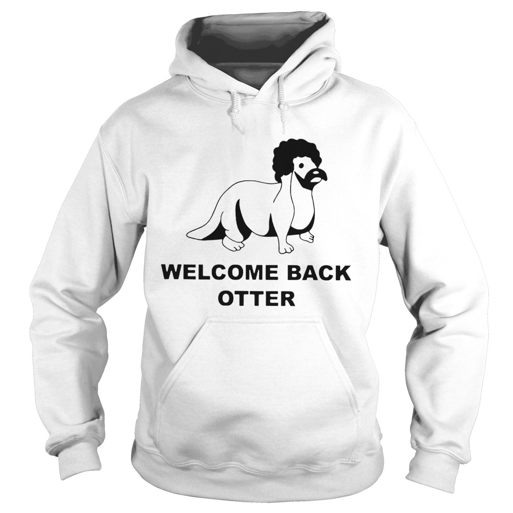 Welcome Back Otter Hoodie