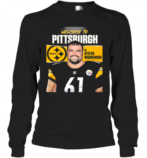 Welcome To Pittsburgh Steelers Football Team Ol Stefen Wisniewski T-Shirt Long Sleeved T-shirt 