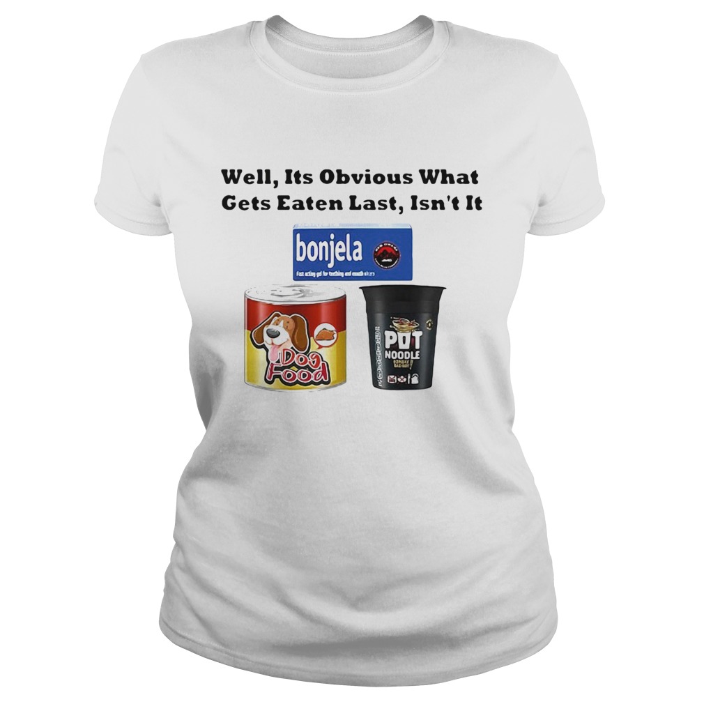 Well its obvious what gets eaten last isnt it  Classic Ladies