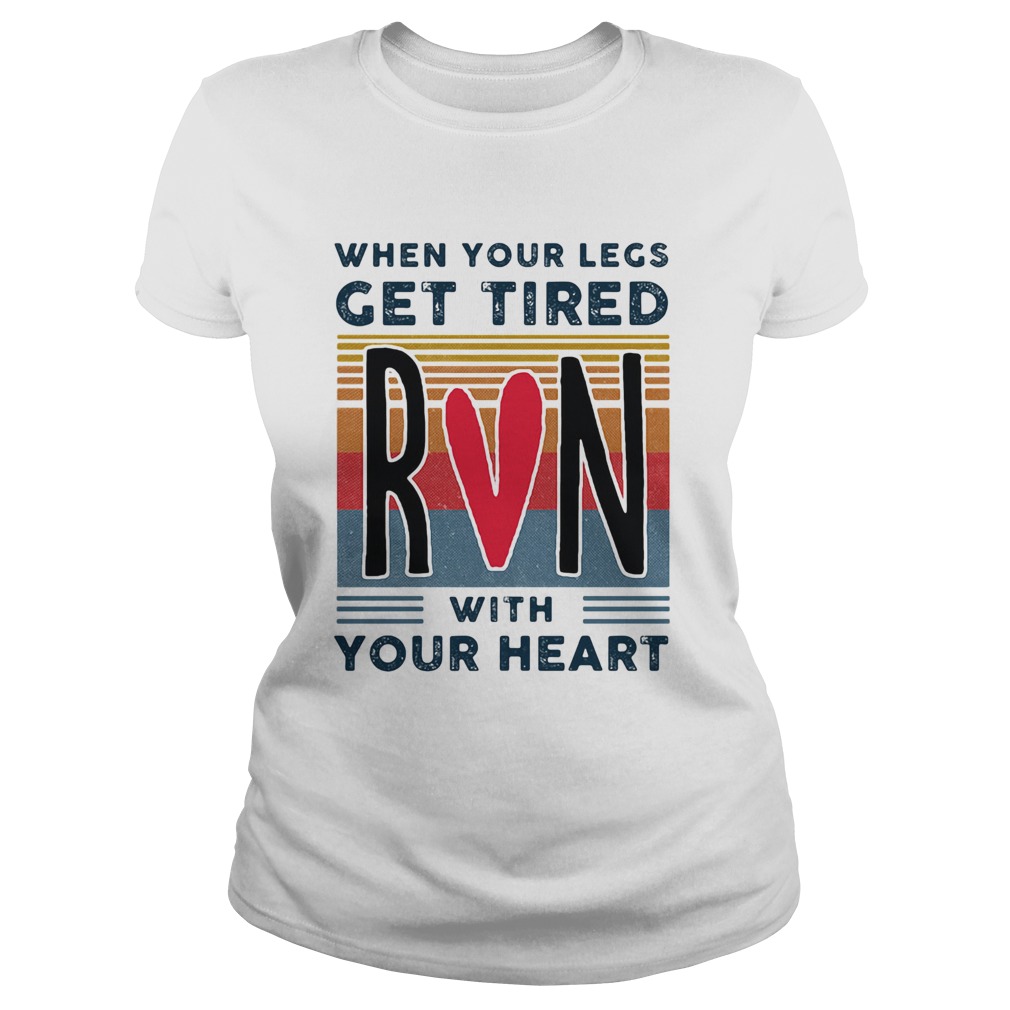When your legs get tired run with your heart vintage  Classic Ladies