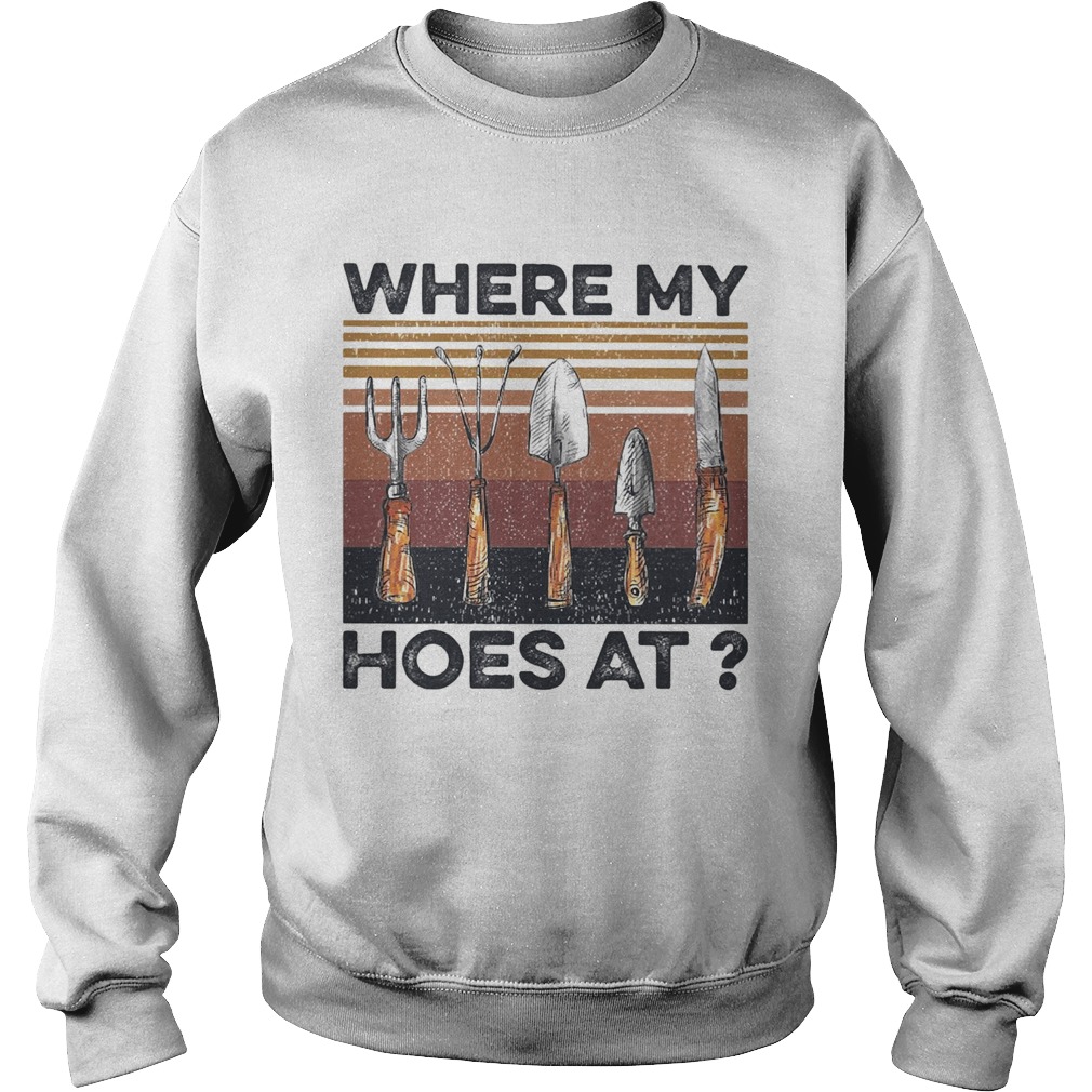 Where my hoes at vintage  Sweatshirt