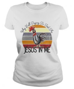 Why Yall Trying To Test The Jesus Vintage  Classic Ladies