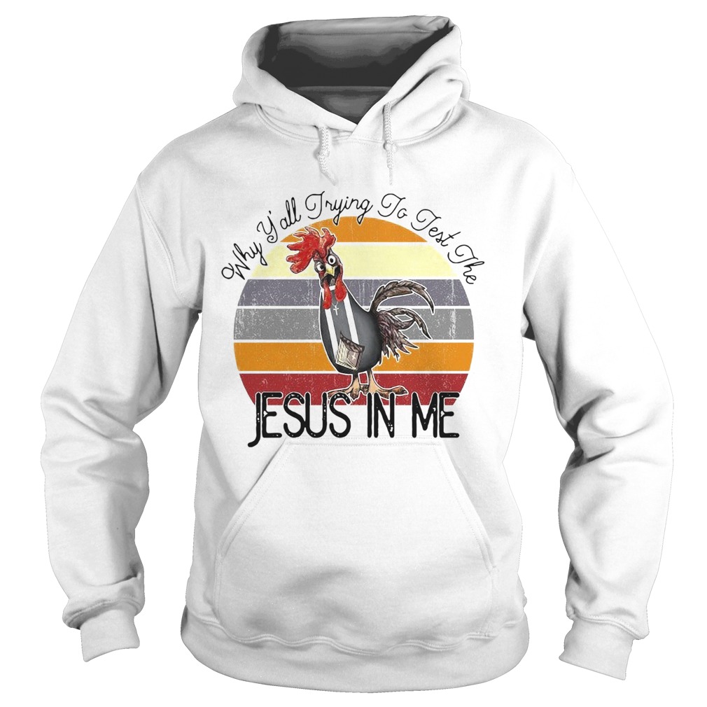 Why Yall Trying To Test The Jesus Vintage  Hoodie