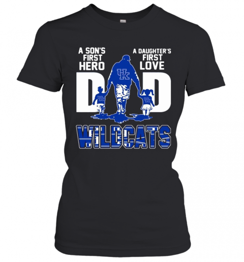 Wildcats Dad A Son'S First Hero A Daughter'S First Love T-Shirt Classic Women's T-shirt