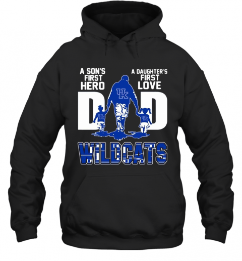 Wildcats Dad A Son'S First Hero A Daughter'S First Love T-Shirt Unisex Hoodie