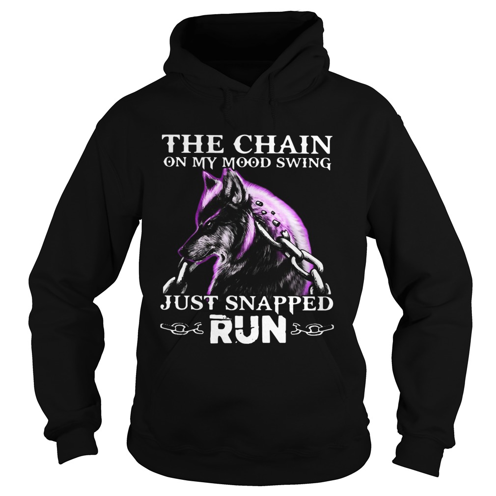 Wolf The Chain On My Mood Swing Just Snapped Run Hoodie
