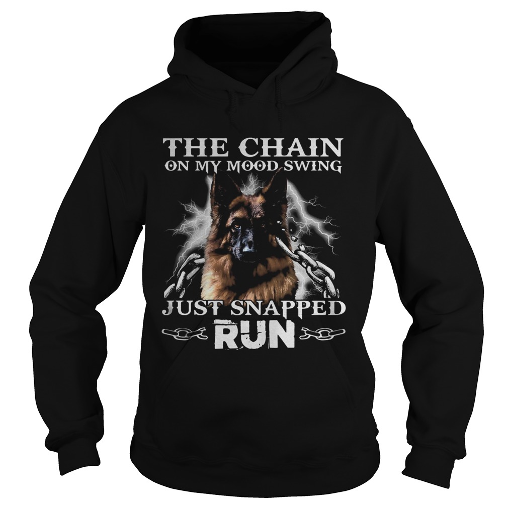 Wolf the chain on my mood swing just snapped run  Hoodie