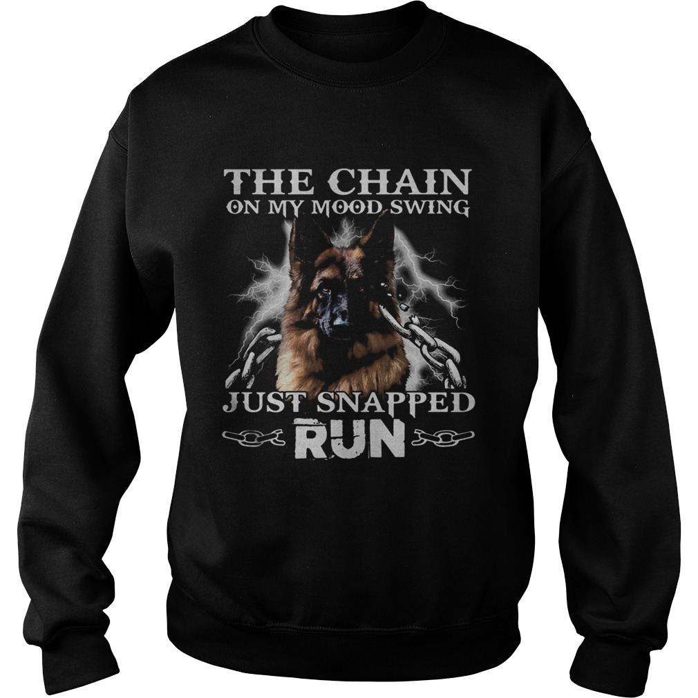Wolf the chain on my mood swing just snapped run  Sweatshirt