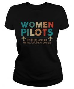 Women Pilots We Do The Same Job We Just Look Better Doing It  Classic Ladies