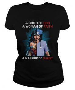 Wonder Woman Nurse A Child Of God A Woman Of Faith A Warrior Of Christ  Classic Ladies
