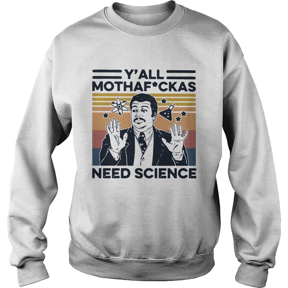 Yall Mothafuckas Need Science Vintage  Sweatshirt