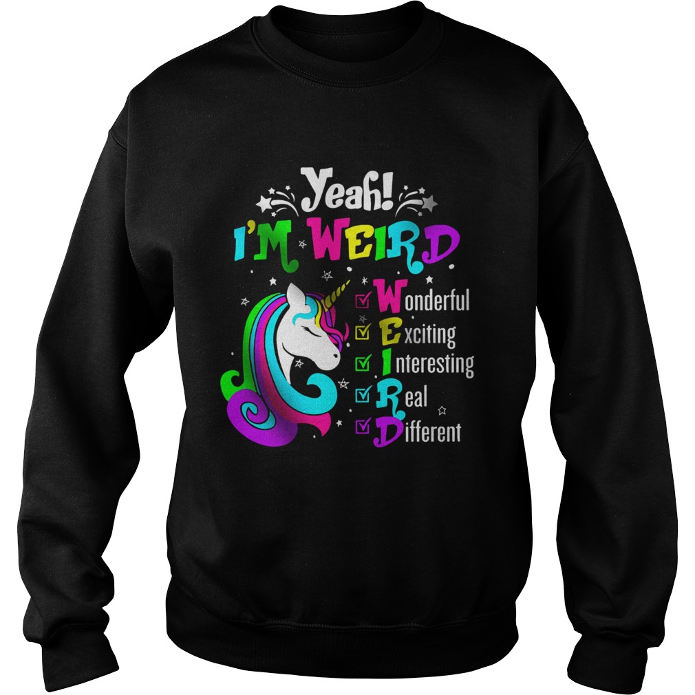 Yeah Im Weird Sweatshirt