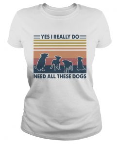Yes I Really Do Need All These Dogs Vintage  Classic Ladies