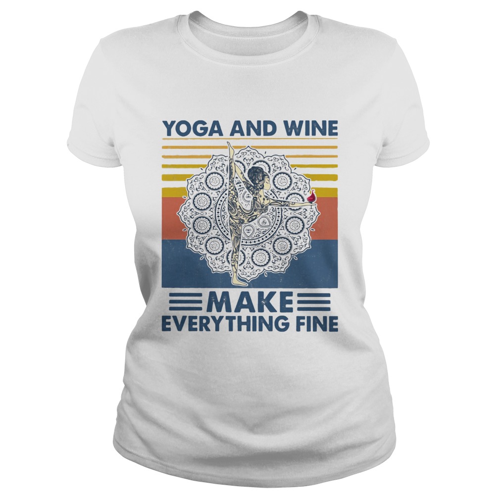 Yoga And Wine Make Everything Fine Vintage  Classic Ladies