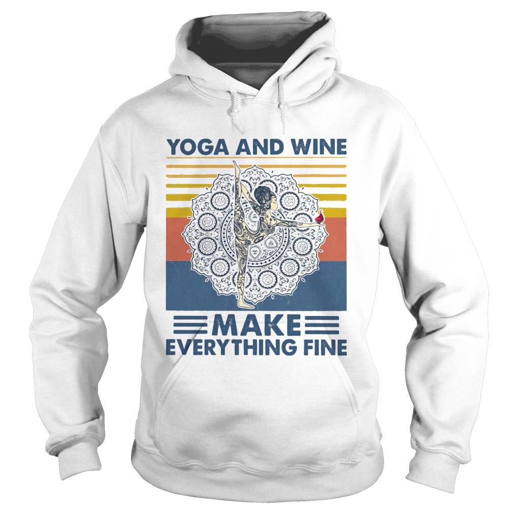 Yoga And Wine Make Everything Fine Vintage  Hoodie