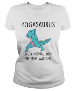 Yogasaurus Like A Normal Yogi But More Awesome  Classic Ladies