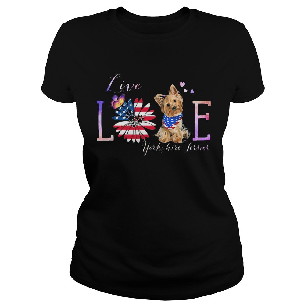 Yorkshire Terrier Live Love Paw Sunflower American Flag Veteran Independence Day Classic Ladies