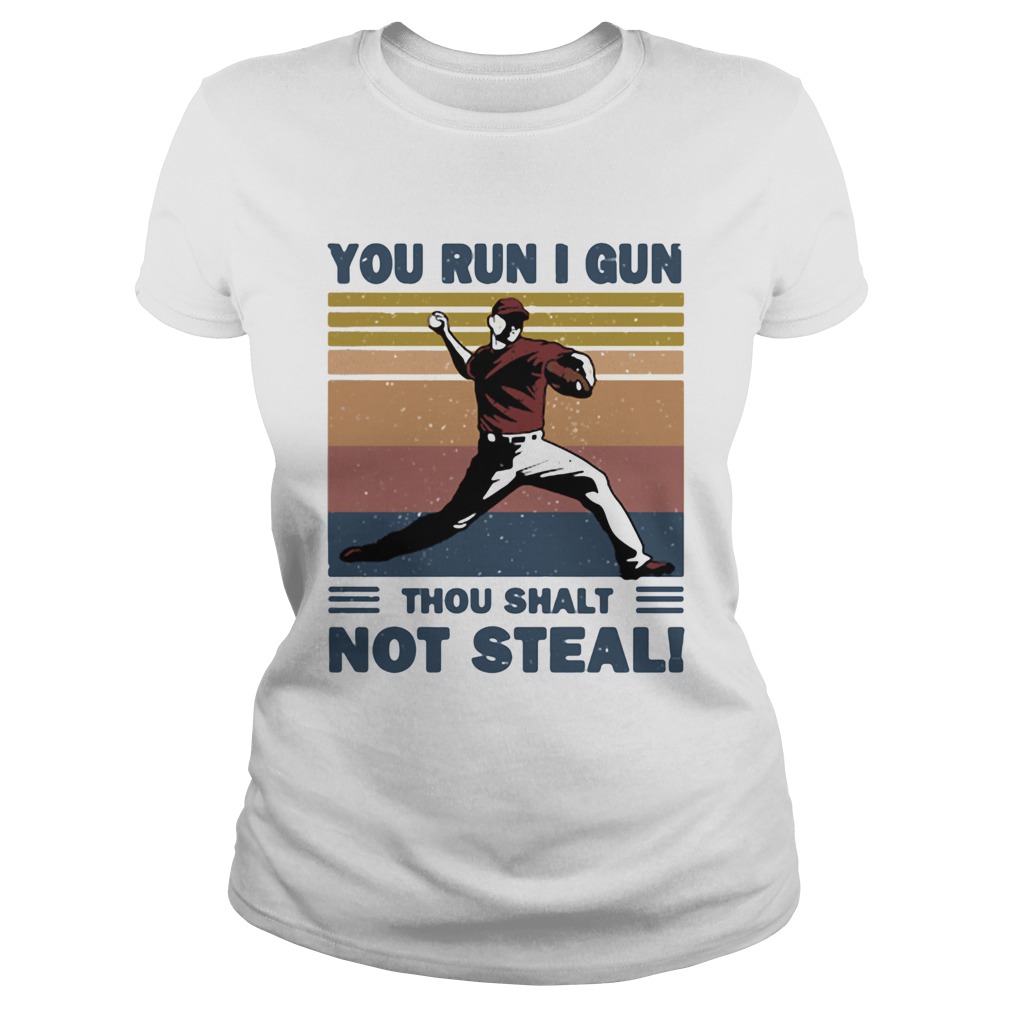 You run I gun thou shalt not steal baseball vintage Classic Ladies