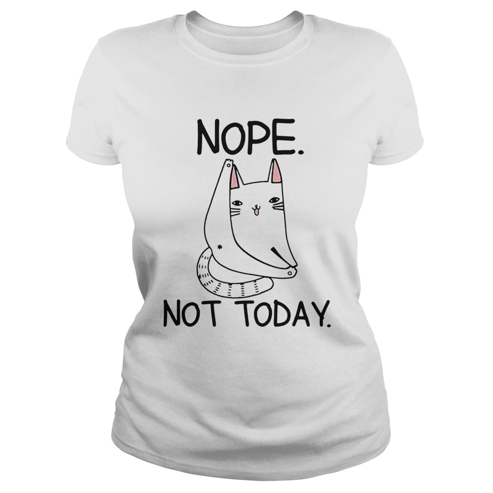 cat nope not today Classic Ladies