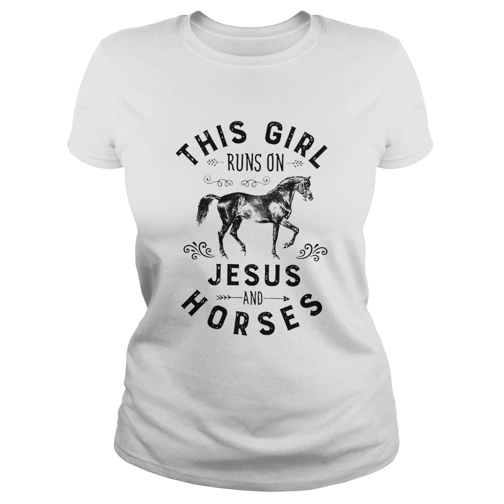 this girl runs on jesus and horses Classic Ladies