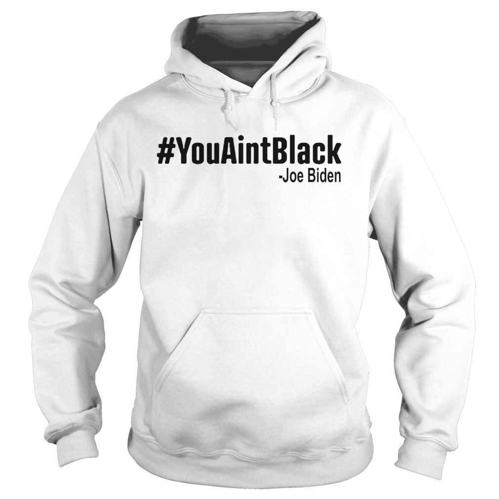 youaintblack  Hoodie