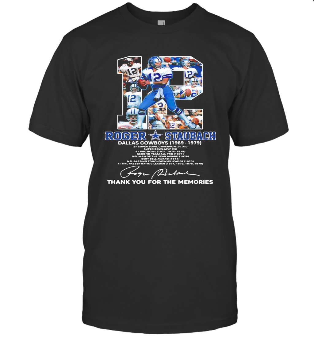 12 Roger Staubach Dallas Cowboys 1969 1979 Thank You For The Memories Signature T-Shirt