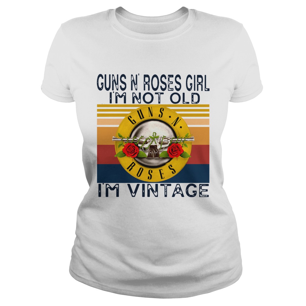 1592388703Guns N' Roses Girl Im Not Old I'm Vintage Classic Ladies