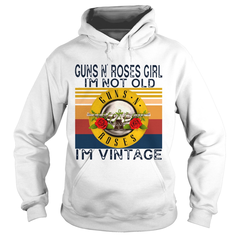 1592388703Guns N' Roses Girl Im Not Old I'm Vintage Hoodie