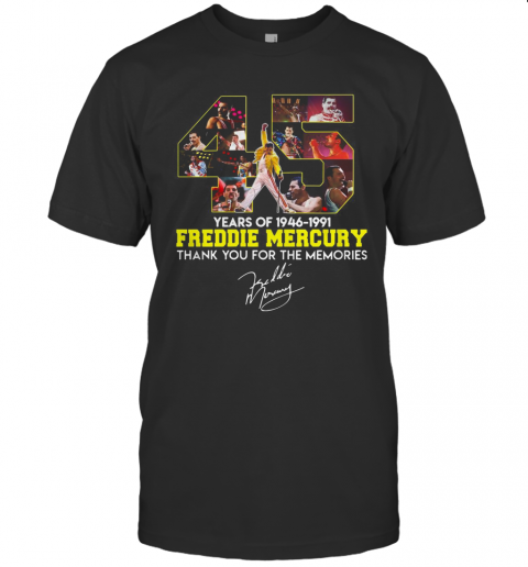 45 Years Of 1946 1991 Freddie Mercury Thank You For The Memories T-Shirt