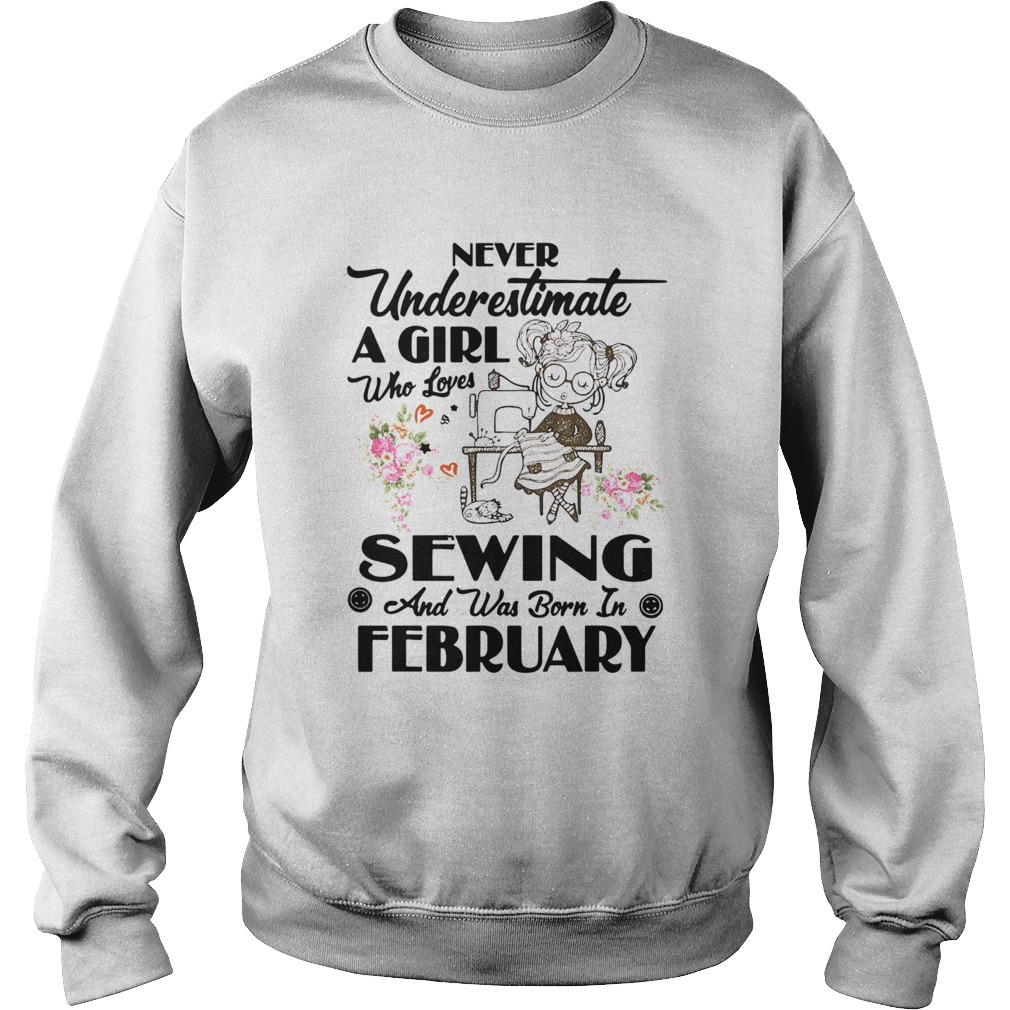 A Girl Who Loves Sewing And Was Born In February Sweatshirt