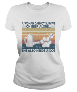A Woman Cannot Survite On Beer Alone She Also Needs A Dog Vintage Retro  Classic Ladies