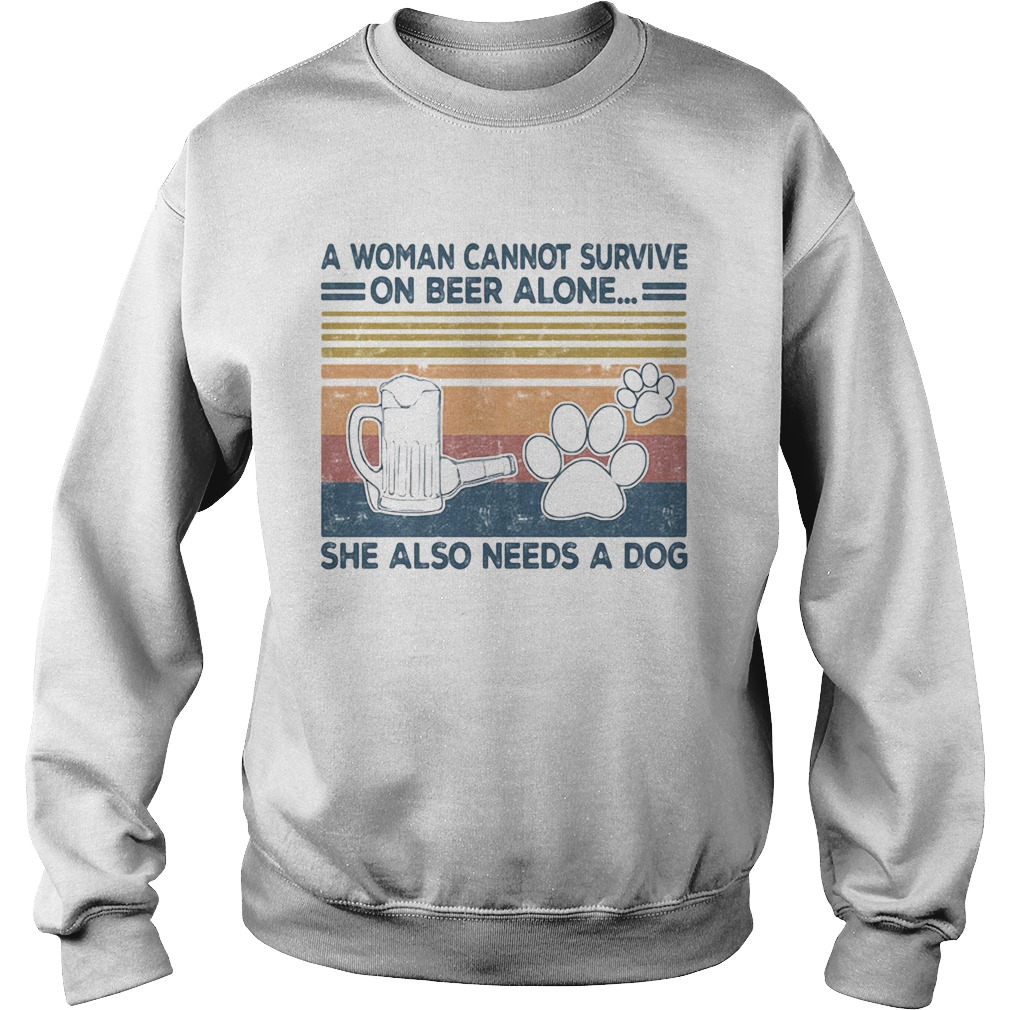 A Woman Cannot Survite On Beer Alone She Also Needs A Dog Vintage Retro Sweatshirt