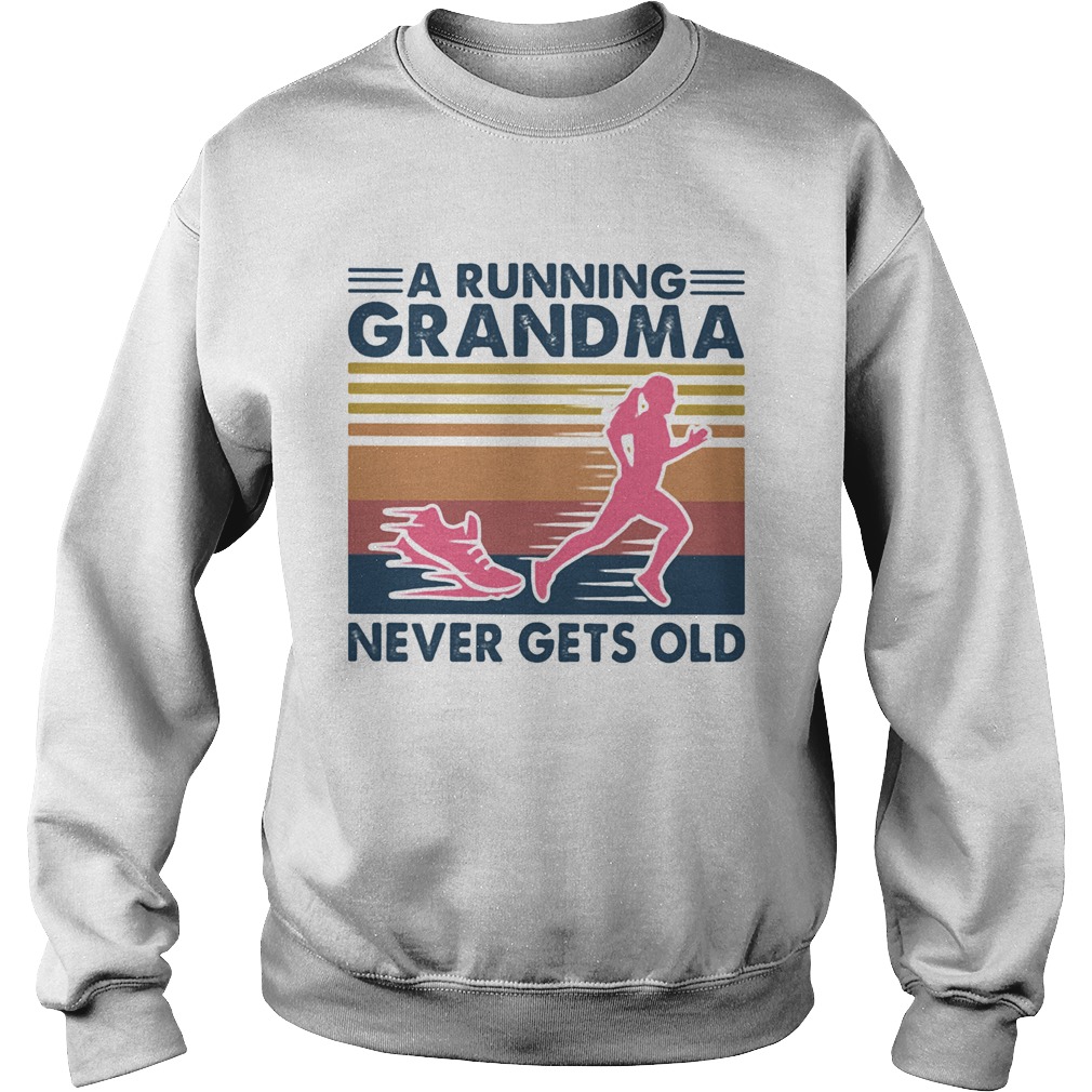 A running grandma never gets old vintage retro  Sweatshirt