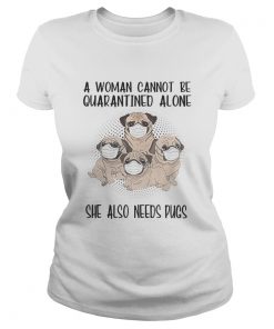 A woman cannot be quarantined alone she also needs pugs covid19  Classic Ladies