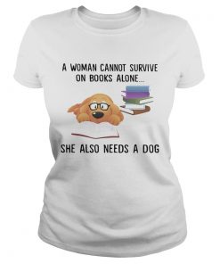 A woman cannot survive on books alone she also needs a dog  Classic Ladies