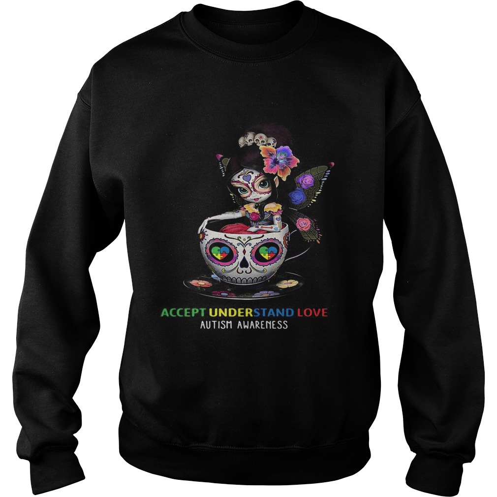 Accept Understand Love Autism Awareness Cup Girl Sweatshirt