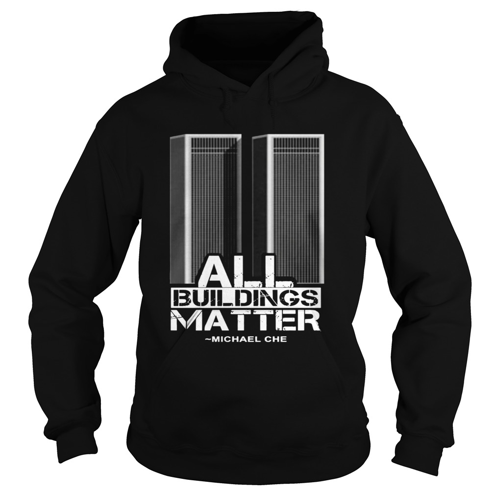 All Building Matter Michael Che  Hoodie